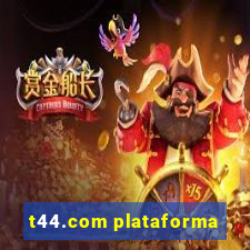 t44.com plataforma